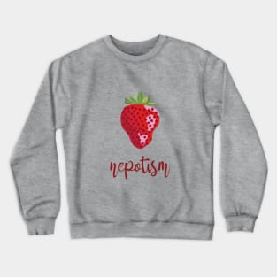 Nepotism Crewneck Sweatshirt